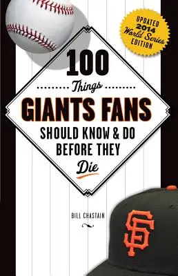 100 de lucruri pe care fanii Giants ar trebui să le știe și să le facă înainte să moară - 100 Things Giants Fans Should Know & Do Before They Die