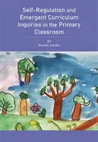 Self-Regulation and Inquiry-Based Learning in the Primary Classroom (Autoreglementarea și învățarea bazată pe anchetă în clasa primară) - Self-Regulation and Inquiry-Based Learning in the Primary Classroom