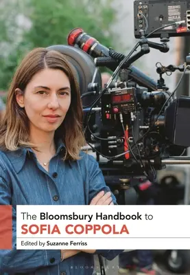 Manualul Bloomsbury pentru Sofia Coppola - The Bloomsbury Handbook to Sofia Coppola