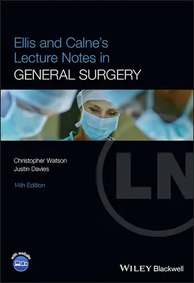 Note de curs în chirurgie generală de Ellis și Calne , ediția a 14-a - Ellis and Calne's Lecture Notes in General Surgery , 14th Edition