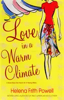 Dragoste într-o climă caldă - Un roman despre arta franceză a iubirii - Love in a Warm Climate - A Novel About the French Art of Love
