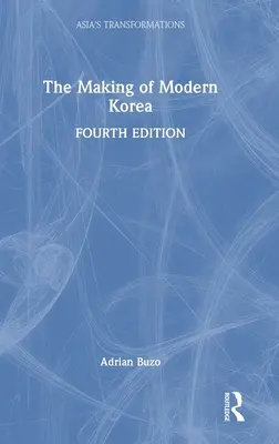 Crearea Coreei moderne - The Making of Modern Korea