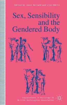 Sexul, sensibilitatea și corpul de gen - Sex, Sensibility and the Gendered Body