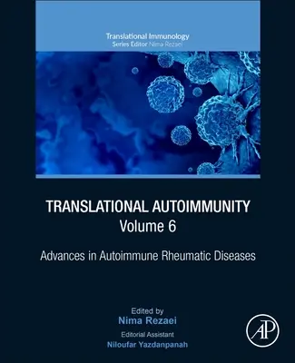 Autoimunitate translațională, volumul 6: Progrese în bolile reumatice autoimune - Translational Autoimmunity, Volume 6: Advances in Autoimmune Rheumatic Diseases