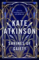 Shrines of Gaiety - De la autorul bestsellerului mondial nr.1 Life After Life - Shrines of Gaiety - From the global No.1 bestselling author of Life After Life