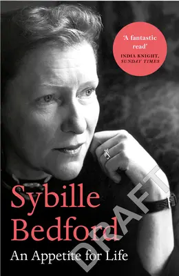 Sybille Bedford - Un apetit pentru viață - Sybille Bedford - An Appetite for Life