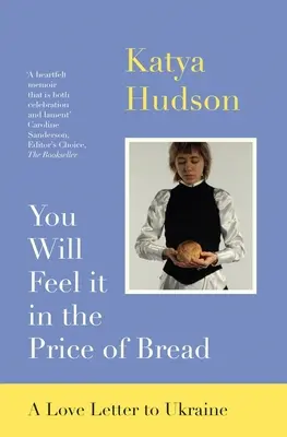 Veți simți în prețul pâinii: O scrisoare de dragoste către Ucraina - You Will Feel It in the Price of Bread: A Love Letter to Ukraine