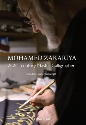 Mohamed Zakariya - un maestru caligraf al secolului XXI - Mohamed Zakariya - A 21st century Master Calligrapher
