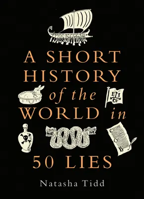 O scurtă istorie a lumii în 50 de minciuni - A Short History of the World in 50 Lies