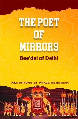 Poetul oglinzilor: Bee'del din Delhi - The Poet of Mirrors: Bee'del of Delhi