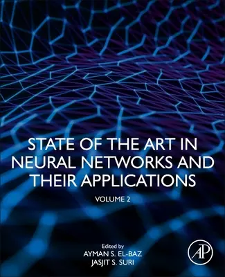 Stadiul actual în rețelele neuronale și aplicațiile lor: Volumul 2 - State of the Art in Neural Networks and Their Applications: Volume 2