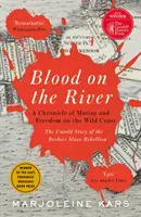 Blood on the River - O cronică a revoltei și a libertății pe coasta sălbatică - Blood on the River - A Chronicle of Mutiny and Freedom on the Wild Coast