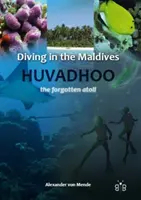 Scufundări în Maldive - Huvadhoo - Atolul uitat - Diving in the Maldives - Huvadhoo - The Forgotten Atoll