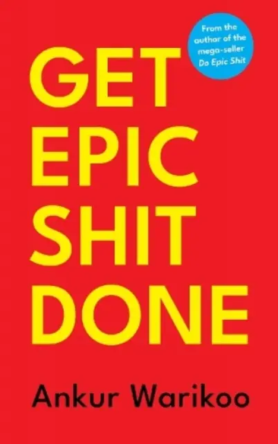 Să faci lucruri epice - Get Epic Shit Done