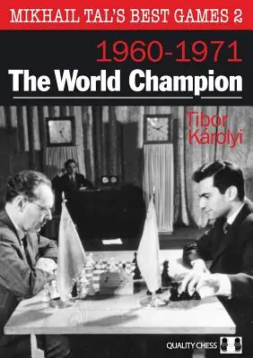 Campionul mondial: Cele mai bune jocuri ale lui Mikhail Tal 2 - The World Champion: Mikhail Tal's Best Games 2