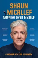 Tripping Over Myself - A Memoir of a Life in Comedy