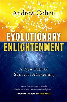 Iluminarea evolutivă: O nouă cale către trezirea spirituală - Evolutionary Enlightenment: A New Path to Spiritual Awakening