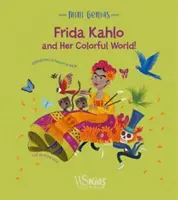 Frida Kahlo și lumea ei colorată! - Frida Kahlo and her Colorful World!