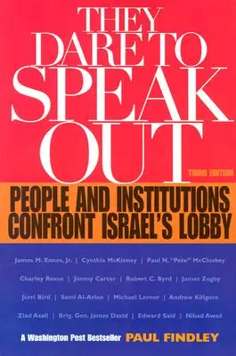 Ei îndrăznesc să vorbească: Oameni și instituții se confruntă cu lobby-ul israelian - They Dare to Speak Out: People and Institutions Confront Israel's Lobby
