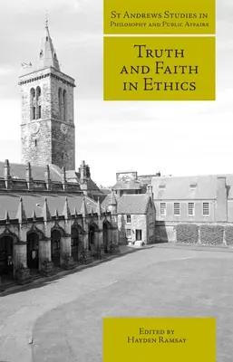 Adevăr și credință în etică - Truth and Faith in Ethics