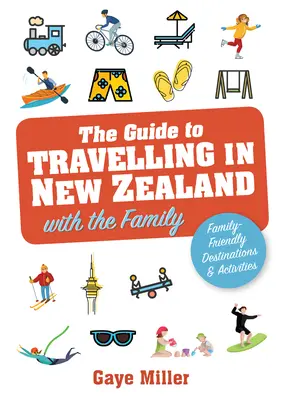 Ghid de călătorie în Noua Zeelandă cu familia - Vacanțe și activități pentru familii de care se vor bucura cu toții - Guide to Travelling in New Zealand with the Family - Family friendly vacations and activities that all will enjoy