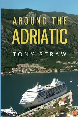 În jurul Adriaticii - Around the Adriatic