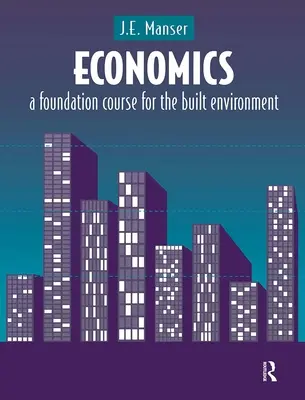 Economie: Un curs de bază pentru mediul construit - Economics: A Foundation Course for the Built Environment