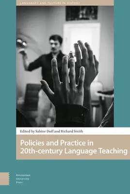 Politici și practici în învățarea și predarea limbilor străine: Perspective istorice din secolul XX - Policies and Practice in Language Learning and Teaching: 20th-Century Historical Perspectives