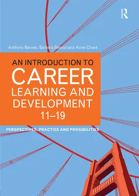 O introducere în învățarea și dezvoltarea carierei 11-19: Perspective, practici și posibilități - An Introduction to Career Learning & Development 11-19: Perspectives, Practice and Possibilities