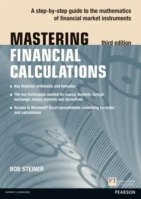 Mastering Financial Calculations - Un ghid pas cu pas al matematicii instrumentelor pieței financiare - Mastering Financial Calculations - A step-by-step guide to the mathematics of financial market instruments