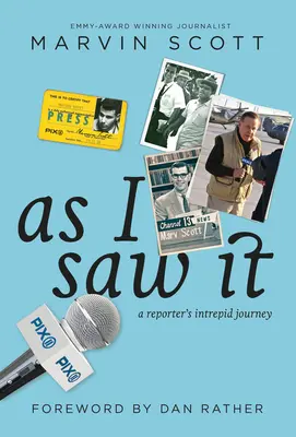 As I Saw It: Călătoria neîntreruptă a unui reporter - As I Saw It: A Reporter's Intrepid Journey