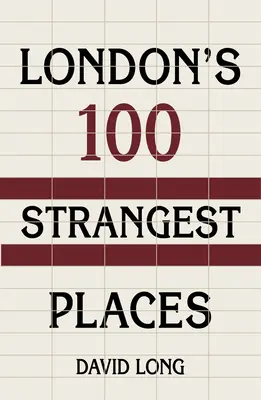 Cele mai ciudate 100 de locuri din Londra - London's 100 Strangest Places