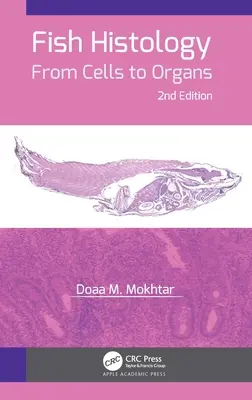 Histologia peștilor: De la celule la organe - Fish Histology: From Cells to Organs