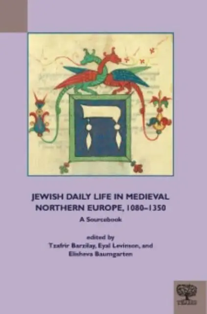 Viața cotidiană evreiască în Europa de Nord medievală, 1080-1350: O carte de surse - Jewish Daily Life in Medieval Northern Europe, 1080-1350: A Sourcebook