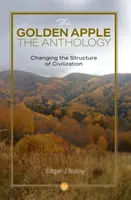 Mărul de aur - Schimbarea structurii civilizației - Antologie - Golden Apple - Changing the Structure of Civilisation - Anthology