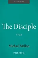 Discipolul - un roman - Disciple - A Novel