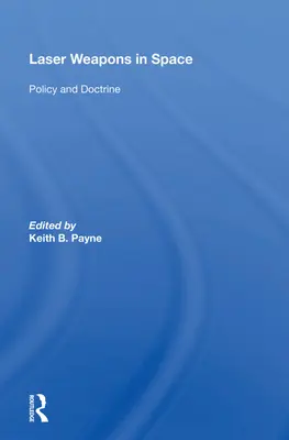 Arme laser în spațiu: Politică și doctrină - Laser Weapons in Space: Policy and Doctrine