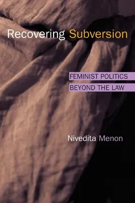 Recuperarea subversiunii: Politica feministă dincolo de lege - Recovering Subversion: Feminist Politics Beyond the Law