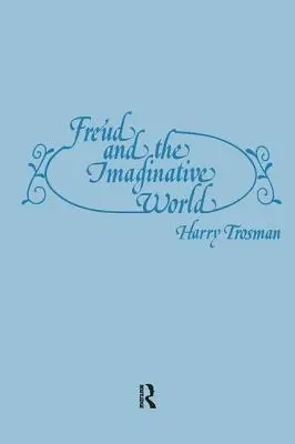 Freud și lumea imaginativă - Freud and the Imaginative World