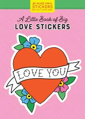 Mica carte a abțibildurilor mari de dragoste (Pipsticks(r)+Workman(r)) - Little Book of Big Love Stickers (Pipsticks(r)+Workman(r))