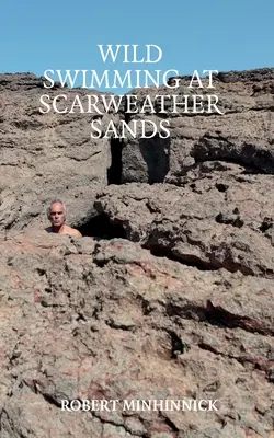 Înot sălbatic la Scarweather Sands - Wild Swimming at Scarweather Sands