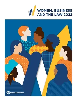 Femeile, afacerile și legislația 2022 - Women, Business and the Law 2022