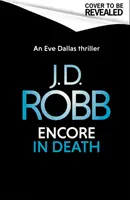 Bis în moarte: Un thriller cu Eve Dallas (In Death 56) - Encore in Death: An Eve Dallas thriller (In Death 56)