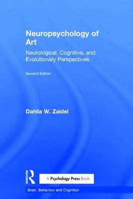 Neuropsihologia artei: Perspective neurologice, cognitive și evolutive - Neuropsychology of Art: Neurological, Cognitive, and Evolutionary Perspectives