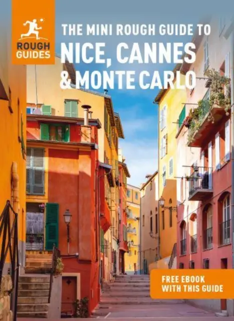 The Mini Rough Guide to Nice, Cannes & Monte Carlo (Ghid de călătorie cu Free Ebook) - The Mini Rough Guide to Nice, Cannes & Monte Carlo (Travel Guide with Free Ebook)