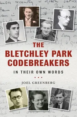 Spărgătorii de coduri de la Bletchley Park în propriile lor cuvinte - The Bletchley Park Codebreakers in Their Own Words