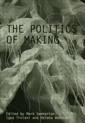 Politica de realizare - The Politics of Making