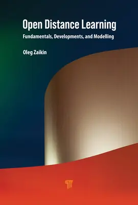 Învățarea deschisă la distanță: Fundamente, evoluții și modelare - Open Distance Learning: Fundamentals, Developments, and Modelling