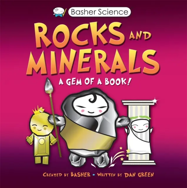Știința Basher: Stânci și minerale - Basher Science: Rocks and Minerals