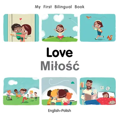 My First Bilingual Book-Love (engleză-poloneză) - My First Bilingual Book-Love (English-Polish)